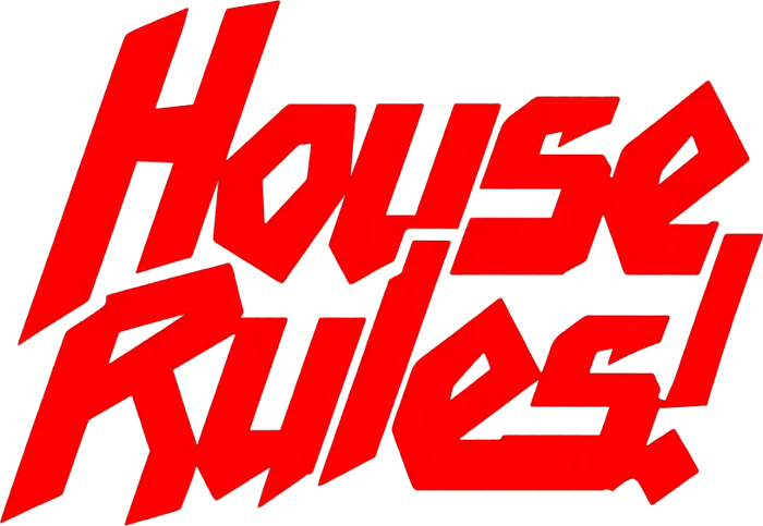 House Rules!
